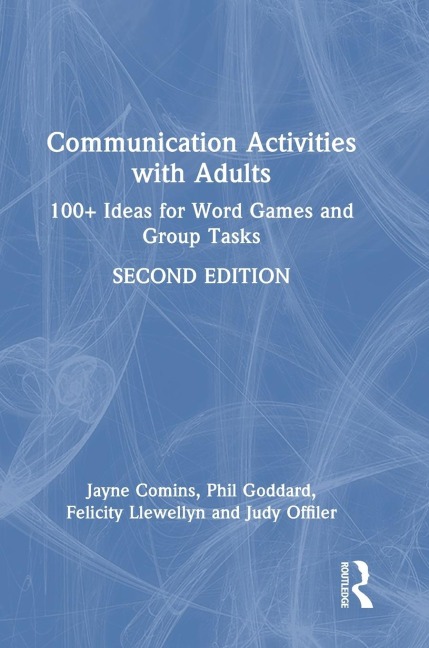 Communication Activities with Adults: 100+ Ideas for Word Games and Group Tasks
