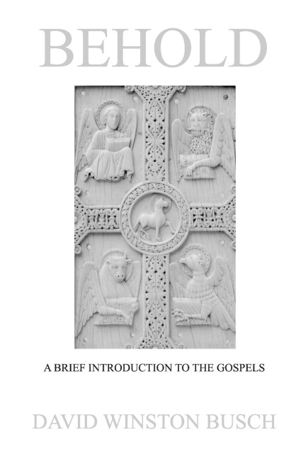 Behold: A Brief Introduction to the Gospels