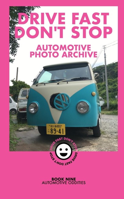 Drive Fast Dont Stop - Book 9: Automotive Oddities