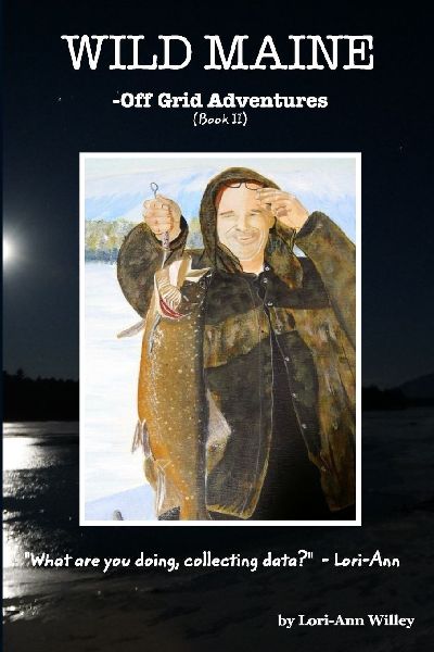 Wild Maine (Book II): Off Grid Adventures