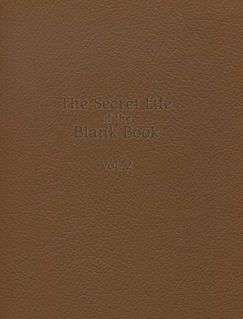 The Secret Life of the Blank Book: Volume 2