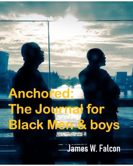 Anchored: The Journal For Black Men and boys