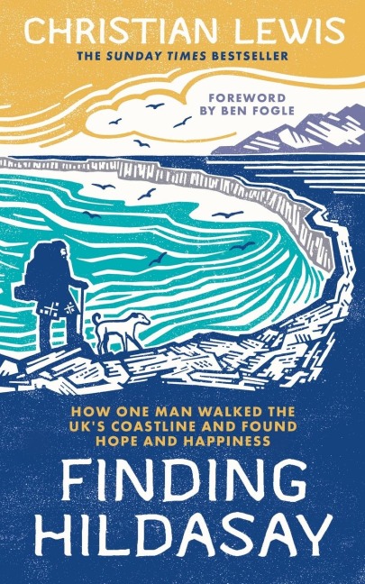 Finding Hildasay: How One Man Walked the UKs Coastline and Found Hope and Happiness