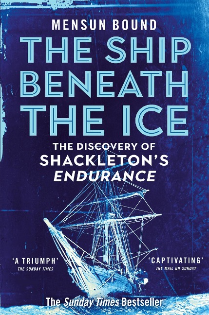 The Ship Beneath the Ice: The Discovery of Shackletons Endurance