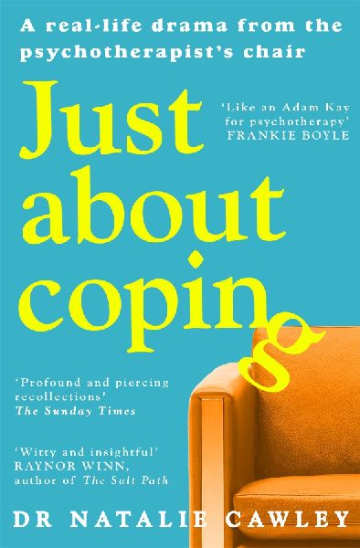 Just About Coping: A Real-Life Drama from the Psychotherapists Chair