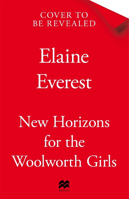 New Horizons for the Woolworths Girls: An emotional story of change and hope, the much-anticipated final novel in the bestselling Woolworths Girls series