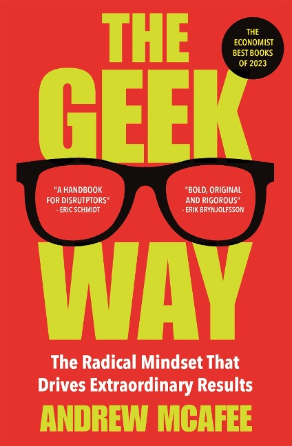 The Geek Way: The Radical Mindset That Drives Extraordinary Results