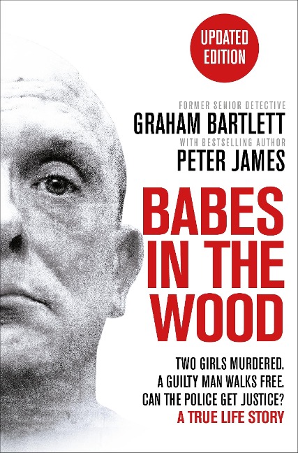 Babes in the Wood: Two girls murdered. A guilty man walks free. Can the police get justice?