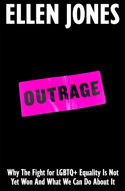 Outrage: How To Fight for LGBTQ+ Lives