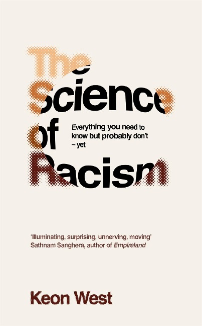 The Science of Racism: Everything you need to know but probably dont - yet