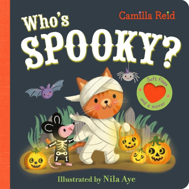 Whos Spooky?: An interactive Halloween lift the flap book for toddlers - with soft flaps and a mirror!
