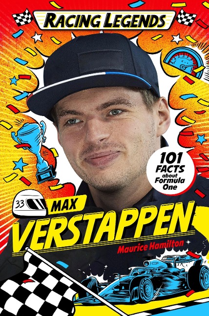 Racing Legends: Max Verstappen: 101 Facts about Formula One