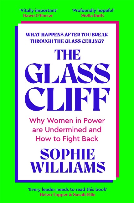 The Glass Cliff: Why Women in Power Are Undermined - and How to Fight Back