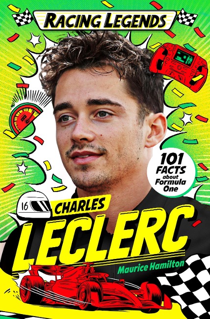 Racing Legends: Charles Leclerc: 101 Facts about Formula One
