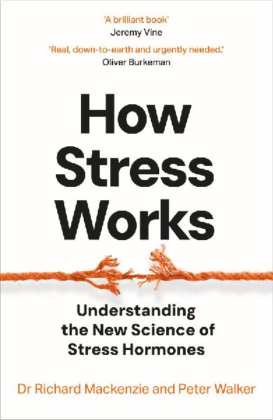 How Stress Works: Understanding the New Science of Stress Hormones