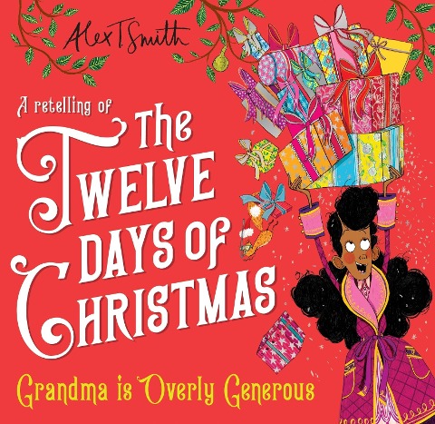 Grandma is Overly Generous: A Retelling of the Twelve Days of Christmas