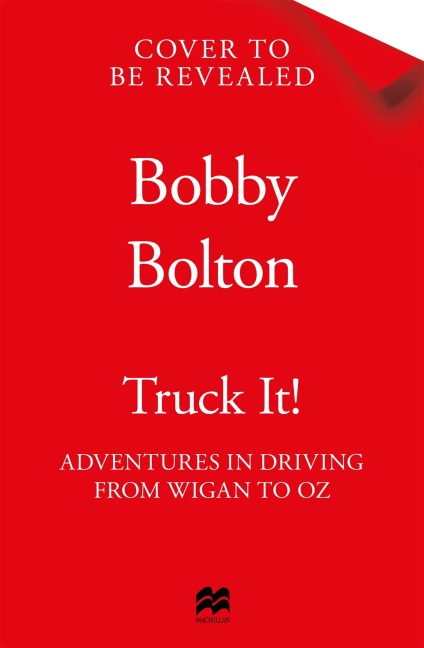 Truck It!: The Drive Around the World That Saved My Life