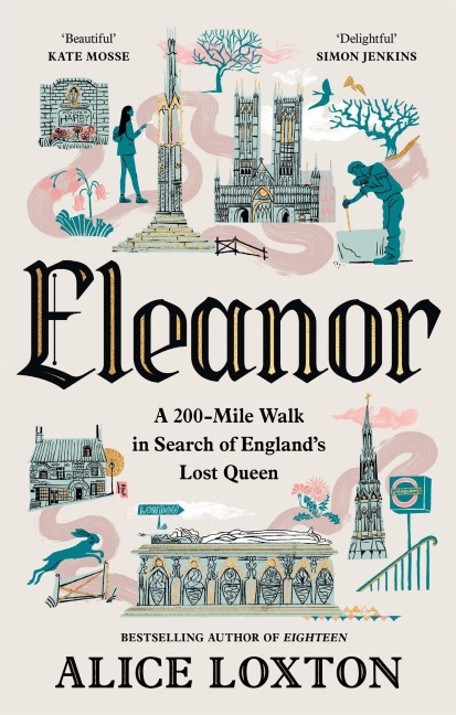 Eleanor: A 200-Mile Walk in Search of Englands Lost Queen