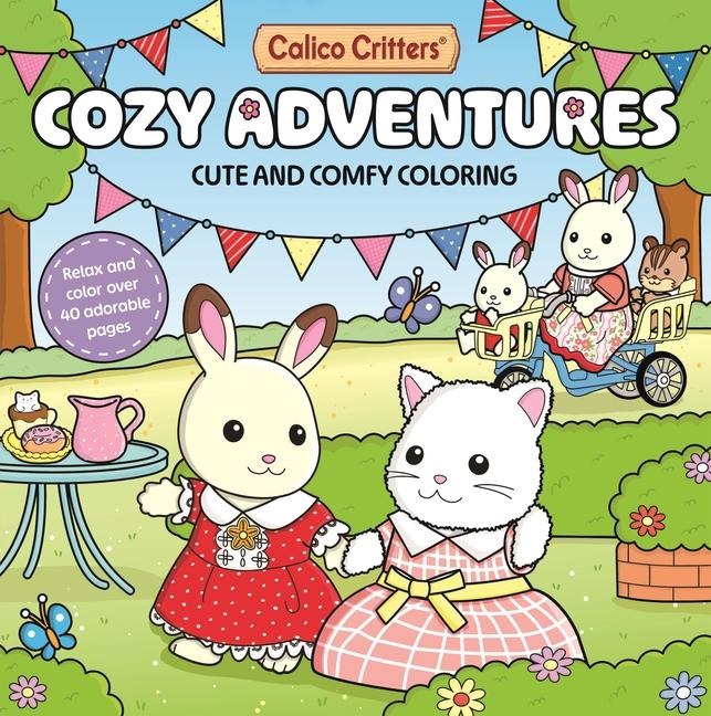 Calico Critters: Cozy Adventures Coloring Book: Cute and Comfy Coloring for All Ages