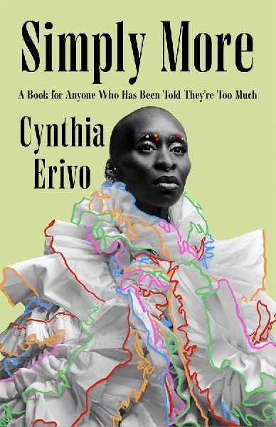 Simply More: A Book for Anyone Who Has Been Told Theyre Too Much, From the Star of Wicked