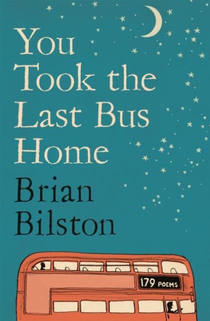 You Took the Last Bus Home: The Poems of Brian Bilston