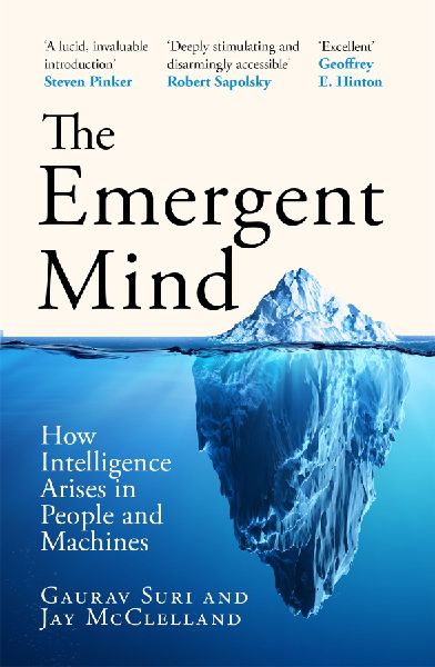 The Emergent Mind: How Intelligence Arises in People and Machines