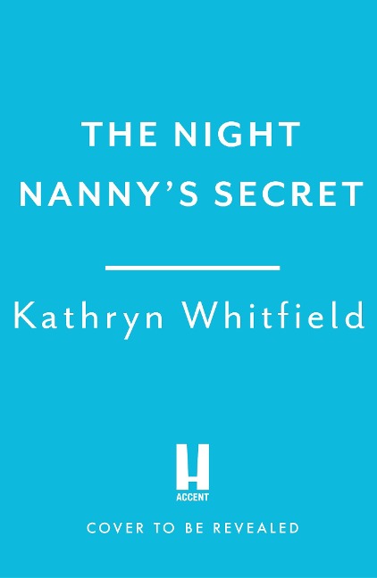 The Night Nannys Secret: A twisting and addictive psychological suspense
