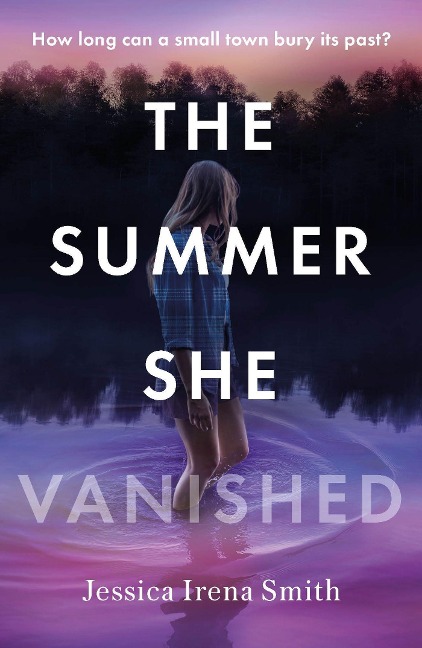 The Summer She Vanished: An addictive and unputdownable crime thriller for summer 2025