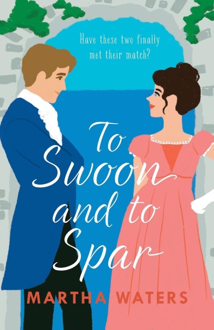 To Swoon and to Spar: A new whipsmart and sweepingly romantic Regency rom-com