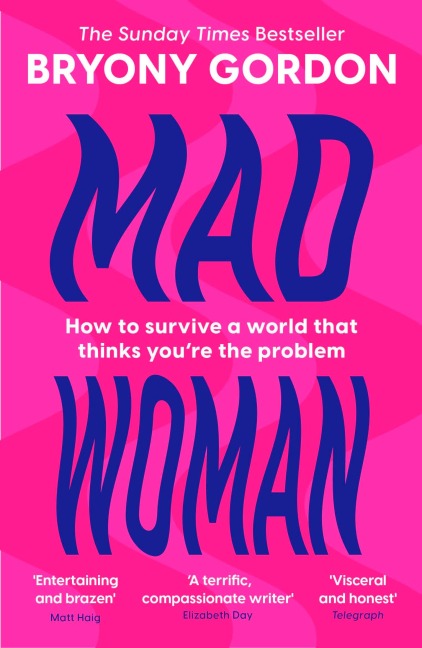 Mad Woman: Binge Eating. Menopause. OCD: How To Survive a World That Thinks Youre The Problem