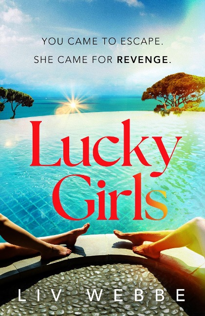 Lucky Girls: This summers most gripping holiday thriller - revenge, twists and hidden secrets