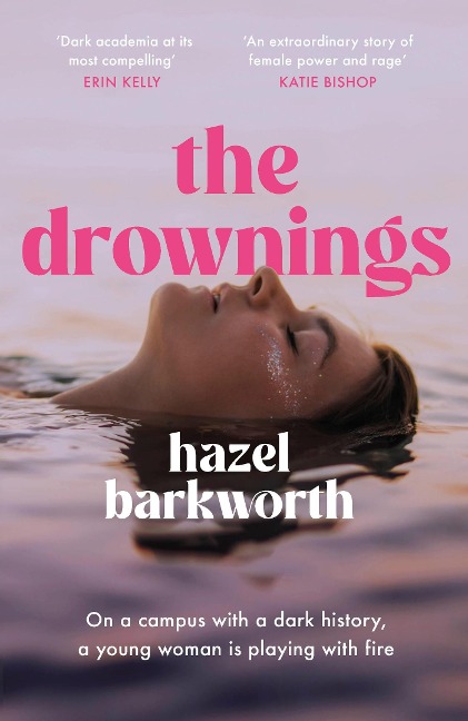 The Drownings: dark rivalries and darker legacies entwine in this addictive and gripping campus novel