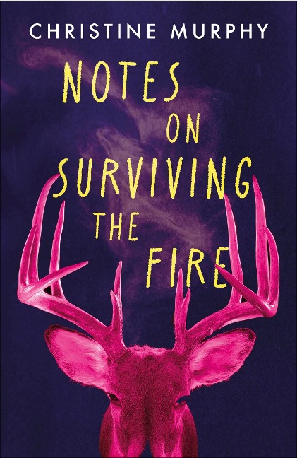 Notes on Surviving the Fire: A razor-sharp, darkly funny literary novel about male violence, a womans vengeance, and whether killing can ever be justified
