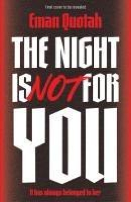 The Night is Not For You