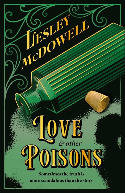 Love and Other Poisons: a gripping historical tale of scandal and murder, based on a true story