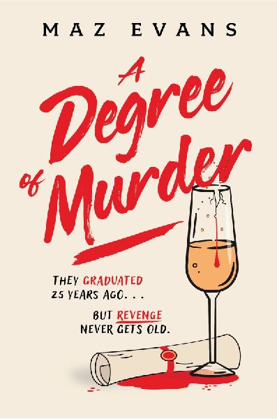 A Degree of Murder: Its 25 years since they graduated...but revenge never gets old.