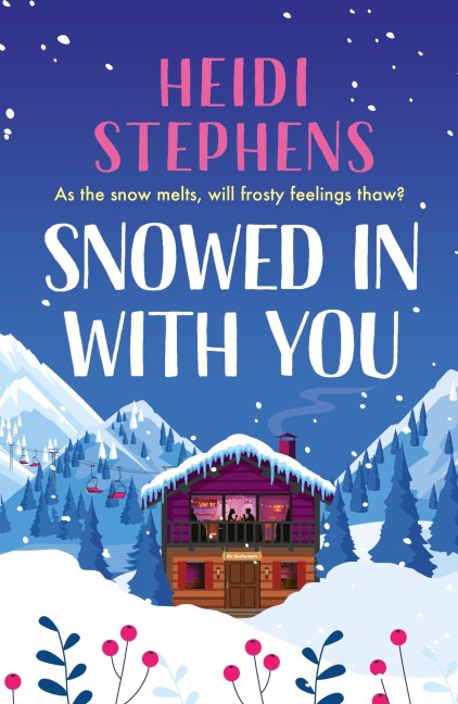 Snowed In with You: Escape with the BRAND-NEW moving and unforgettable novel from award-winning Heidi Stephens