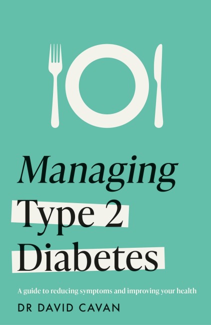 Managing Type 2 Diabetes (Headline Health Series): A guide to reducing symptoms and improving your health
