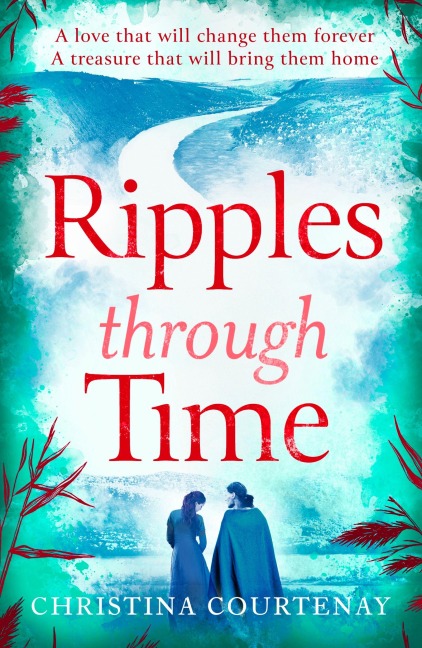 Ripples Through Time: The gripping and sweepingly romantic new dual-time novel from the author of ECHOES OF THE RUNES