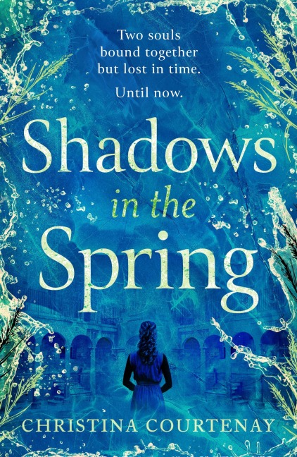 A Brand-New, Gripping, Time-Slip Romance, Filled with Adventure and Vivid Historical Detail!: A Brand-New, Gripping, Time-Slip Romance, Filled with Adventure and Vivid Historical Detail!
