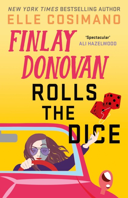 Finlay Donovan Rolls the Dice: the perfect blend of mystery and romcom Ali Hazelwood
