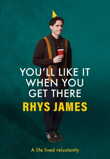 Youll Like It When You Get There: Modern Life, and How to Get Out of Living It.: The hilarious new guide from the Mock the Week comedian