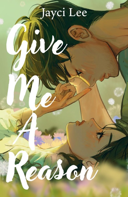 Give Me A Reason: A tender, romantic, Korean retelling of Jane Austens Persuasion!