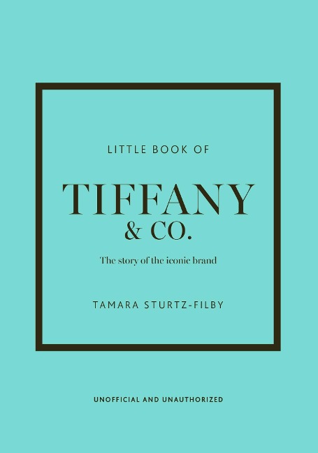 Little Book of Tiffany & Co.: The story of the iconic jewellery brand
