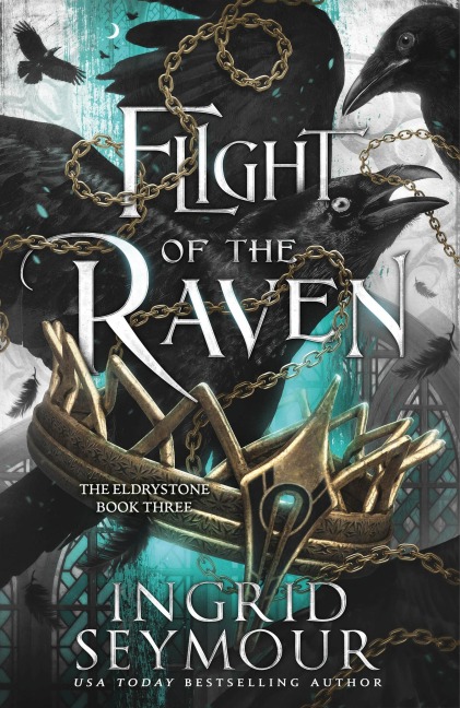 Flight of the Raven: The final epic instalment in the Eldrystone trilogy!