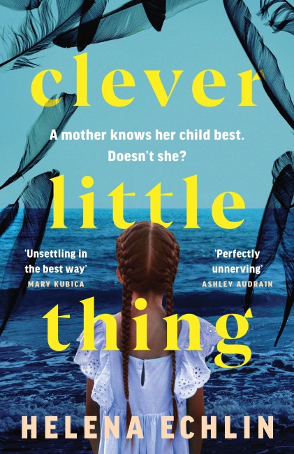 Clever Little Thing: A taut, powerful and gripping psychological thriller with a twist youll never forget!