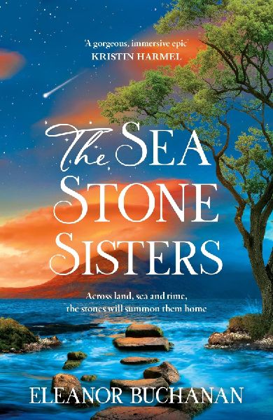 The Sea Stone Sisters: A spellbinding, atmospheric and sweeping epic family saga of love, loss and finding your way home