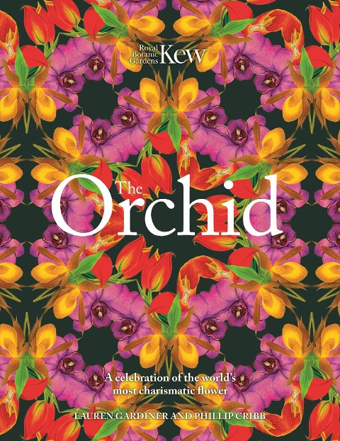 The Orchid: A celebration of the worlds most charismatic flower