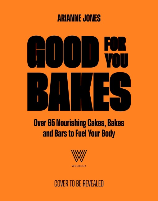 Bake It Healthy: Over 70 Truly Decadent Treats That Are Actually Good for You