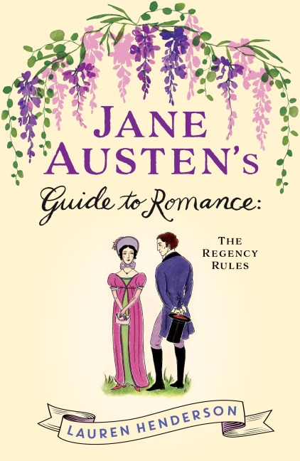 Jane Austens Guide to Romance: The Regency Rules